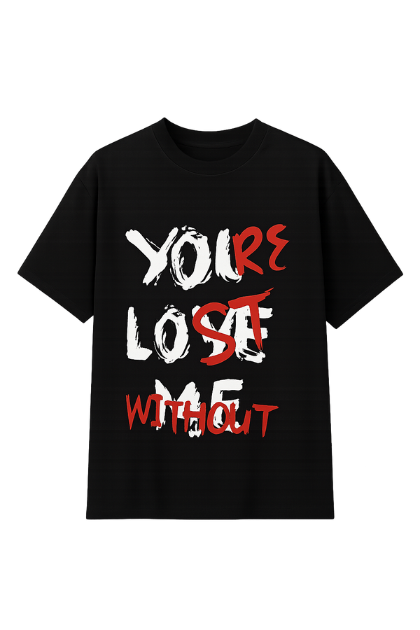 You Lose Without Oversized Tee – Black Edition
